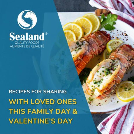 Recipes For Sharing With Loved Ones This Family Day & Valentine’s Day - Sealand Quality Foods