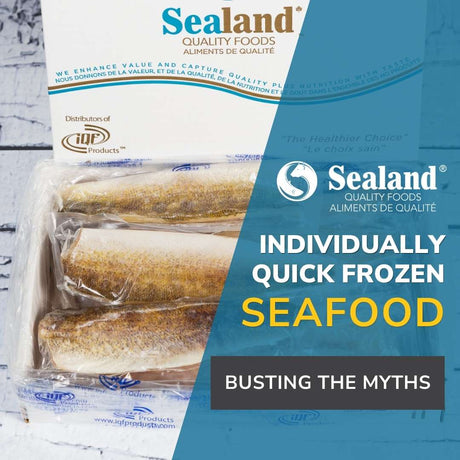 Individually Quick Frozen (iQF) Seafood - Busting The Myths - Sealand Quality Foods