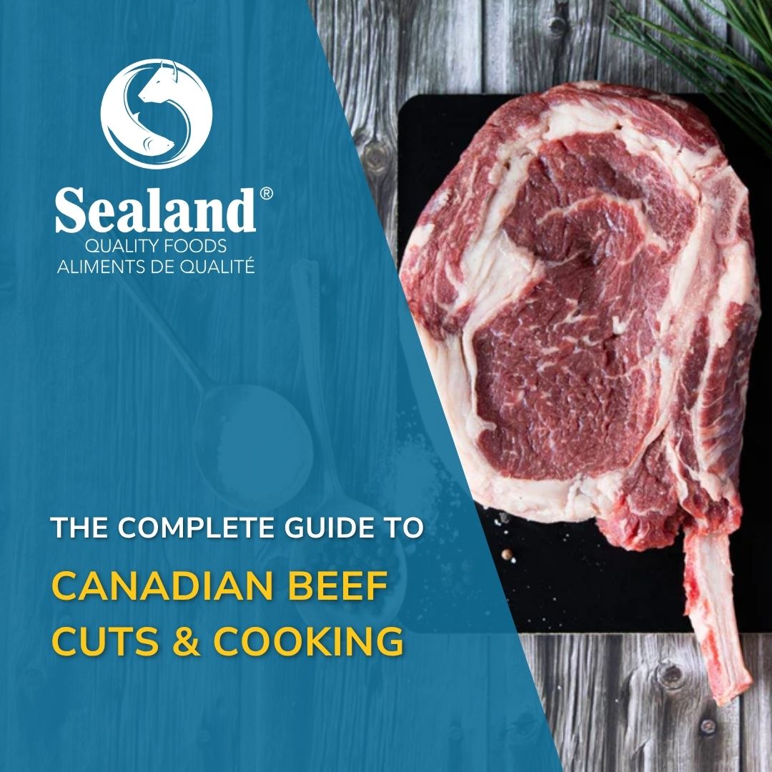 Canadian Beef Cuts & Cooking Guide - Sealand Quality Foods